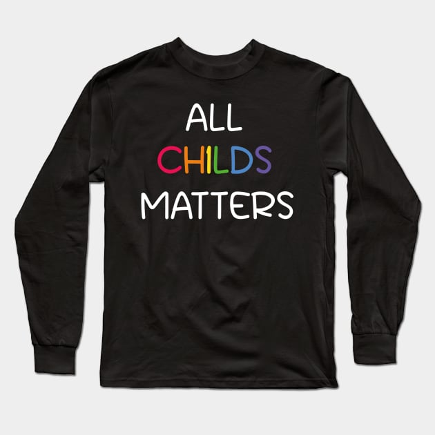 All Childs Matters Long Sleeve T-Shirt by Coolthings